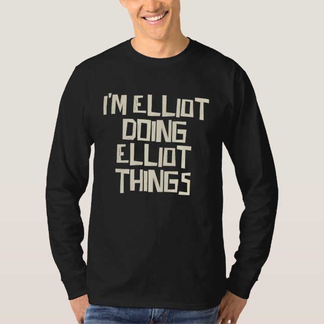 Jag är Elliot som gör Elliot-saker T Shirt (Framsida)