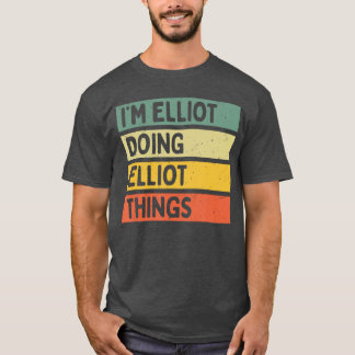 Jag är Elliot som gör Elliotsaker Rolig Personlig T Shirt