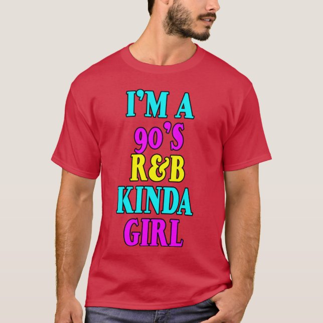 Jag är en 90-tals Rb-tjej T Shirt (Framsida)