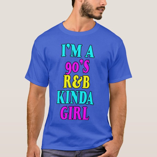 Jag är en 90-tals Rb-tjej T Shirt (Framsida)