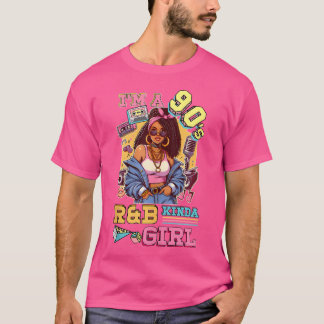 Jag är en 90S Kinda Girl Rnb Hip hop Soul Music T Shirt