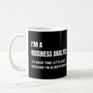 Jag är en affärsanalytiker som jag alltid är Höger Kaffemugg