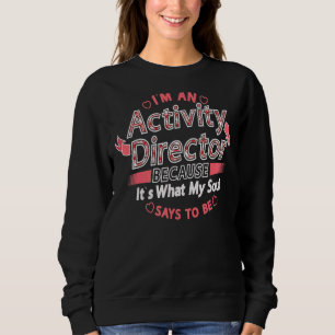 Jag är en aktivitetschef för det är min själ t shirt