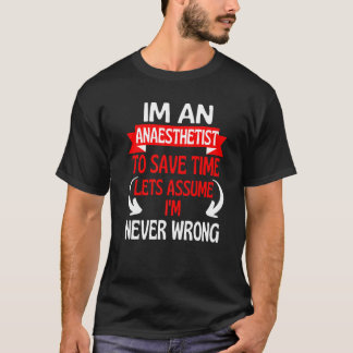 Jag är en anestetist på Sparan... Jag har aldrig f T Shirt