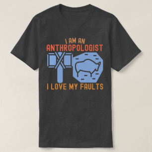 Jag är en antropolog jag älskar mina fel t shirt