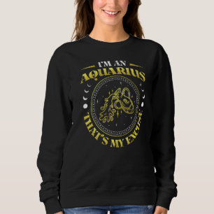 Jag är en Aquarius som min ursäkt för Zodiac-skylt T Shirt