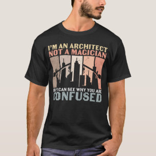 Jag är en arkitekt, inte en magiker t shirt