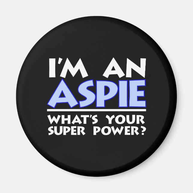 Jag är en Aspie. Vad är din Toppen? Magnet (Framsidan)
