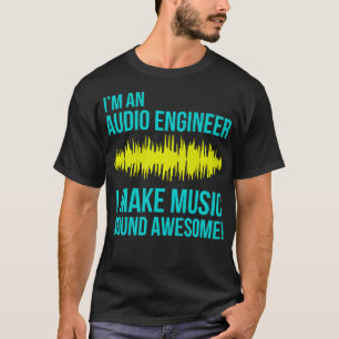 Jag är en Audio Ingenjör som jag gör Music Ljud Fa T Shirt