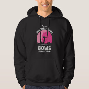 Jag Är En Bågskyttflicka Jag Bär Inte Bågar Jag Sk Hoodie