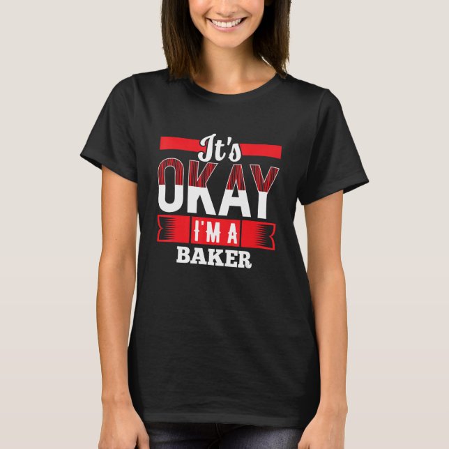 Jag är en BAKER för BAKERS T Shirt (Framsida)