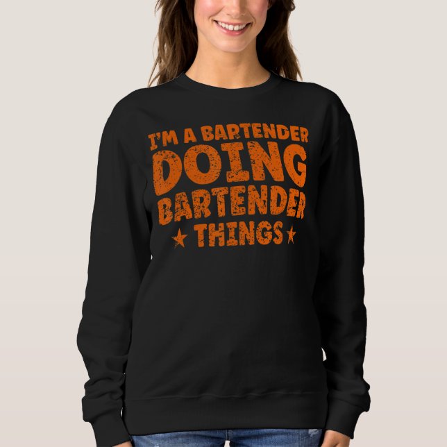 Jag är en Bartender Doing Bartender Sak Bartender T Shirt (Framsida)