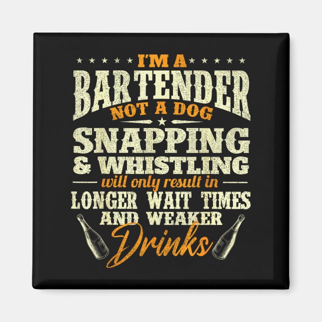 Jag är en bartender inte en hund - Tapster Bartend Magnet (Framsidan)