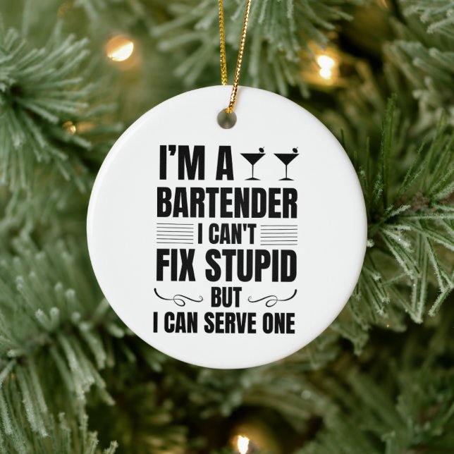 Jag är en bartender jag kan inte fixa dumheter men julgransprydnad keramik (Träd)