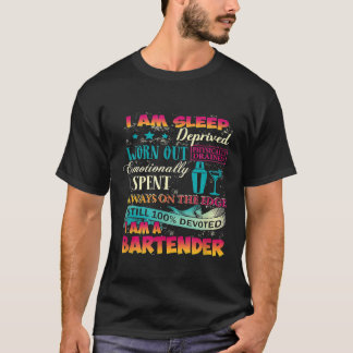Jag är en Bartender och är en sömnfattig arbetskam T Shirt