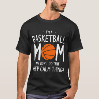 Jag Är En Basketmamma Vi Gör Inte Det Sitt Ner Th  T Shirt