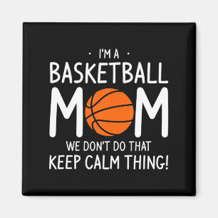 Jag är en basketmamma, vi gör inte så, håll dig lu magnet