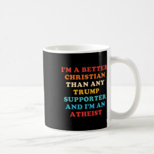 Jag är en bättre kristen än någon Trump-supporter Kaffemugg