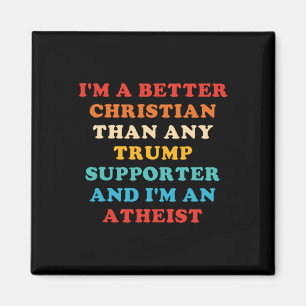 Jag är en bättre kristen än någon Trump-supporter Magnet