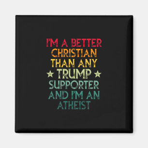Jag är en bättre kristen än någon Trump-supporter Magnet