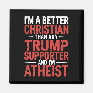 Jag är en bättre kristen än någon Trump-supporter Magnet
