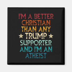 Jag är en bättre kristen än någon Trump-supporter Magnet