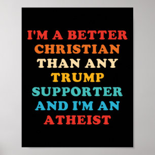 Jag är en bättre kristen än någon Trump-supporter Poster