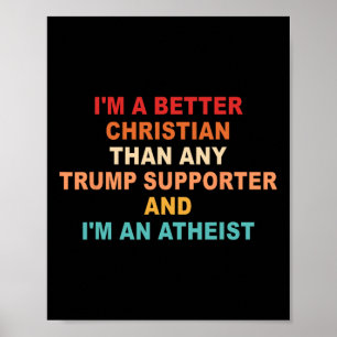 Jag är en bättre kristen än någon Trump-supporter Poster