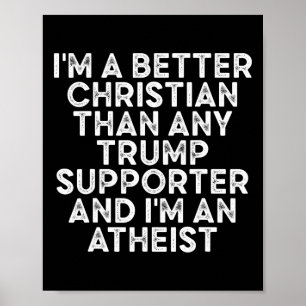 Jag är en bättre kristen än någon Trump-supporter Poster