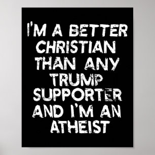 Jag är en bättre kristen än någon Trump-supporter Poster