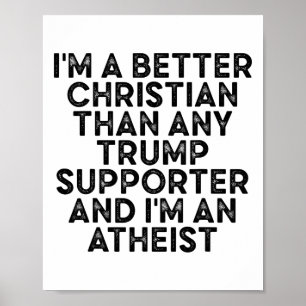 Jag är en bättre kristen än någon Trump-supporter Poster