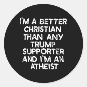 Jag är en bättre kristen än någon Trump-supporter Runt Klistermärke