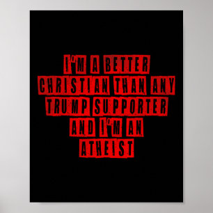Jag är en bättre kristen än någon trumpanhängare. poster