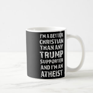 Jag är en bättre kristen än någon trumpundersare kaffemugg