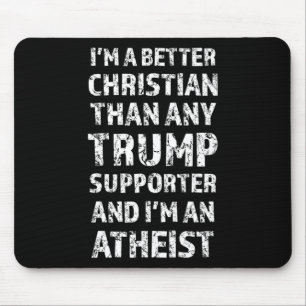 Jag är en bättre kristen än någon trumpundersare musmatta