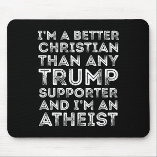 Jag är en bättre kristen än någon trumpundersare musmatta