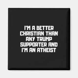 Jag är en bättre kristen anti Trump-supportrar mem Magnet