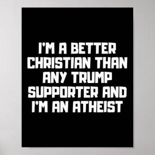 Jag är en bättre kristen anti Trump-supportrar mem Poster