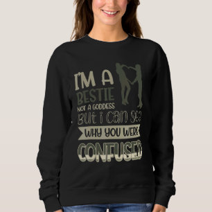 Jag är en Bestie inte en gudinna jag kan se varför T Shirt