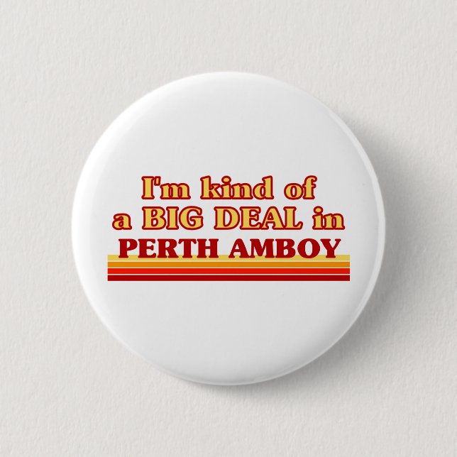 Jag är en BIG DEAL i Perth Amboy. Knapp (Framsida)