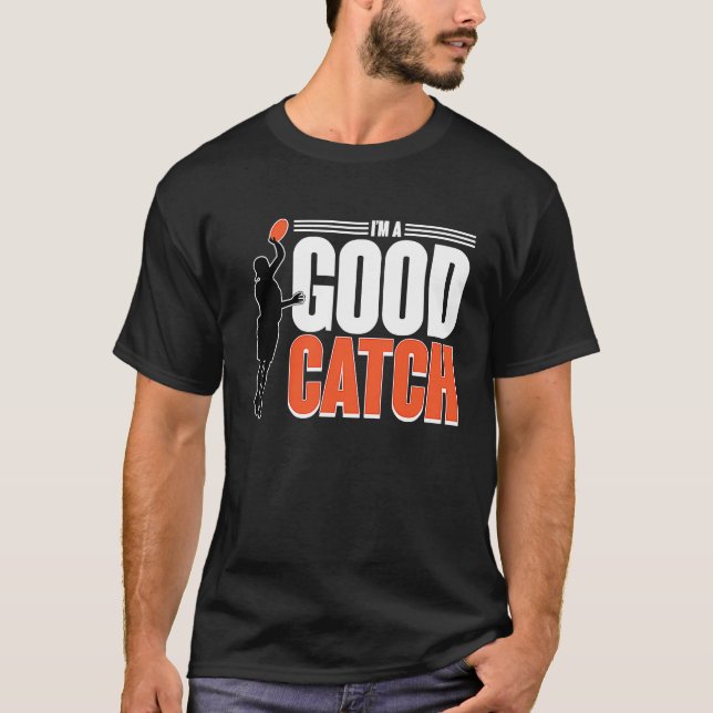 Jag är en Bra Catch Ultimate Frisbee Player-spelte T Shirt (Framsida)