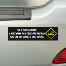 JAG ÄR EN BRA DRIVER. JAG HAR BARA RAN ÖVER EN PER BILDEKAL