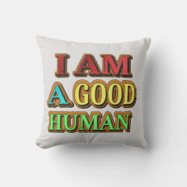 "Jag är en Bra människa". Köp nu Kudde