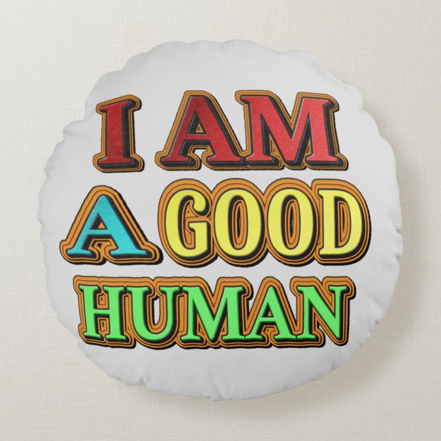 "Jag är en Bra människa". Köp nu Rund Kudde (Framsidan)