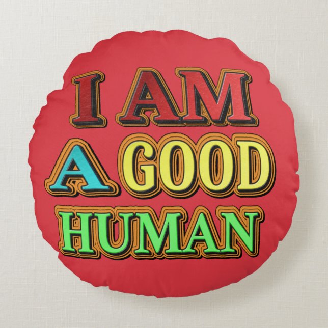 "Jag är en Bra människa". Köp nu Rund Kudde (Framsidan)