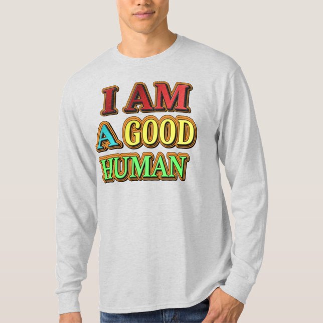 "Jag är en Bra människa". Köp nu T Shirt (Framsida)