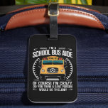 Jag är en Buss Aide Funny Back to school Bagagebricka<br><div class="desc">Jag är en Buss Aide Funny Back to school</div>