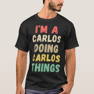 Jag är en Carlos Doing Carlos Sak Funny T Shirt