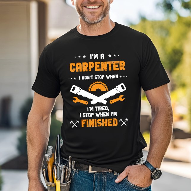 "Jag är en Carpenter" Funny Work T-Shirt (Skapare uppladdad)