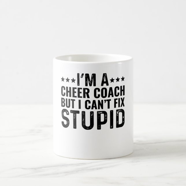 Jag är en Cheer Coach, men jag kan inte laga Stupi Kaffemugg (Center)